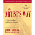 The Artist's Way: A Spiritual Path to Higher Creativity, 30th Anniversary Edition
