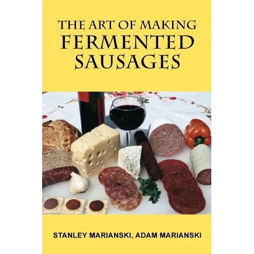 The Art of Making Fermented Sausages