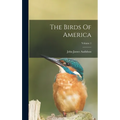 The Birds Of America; Volume 1