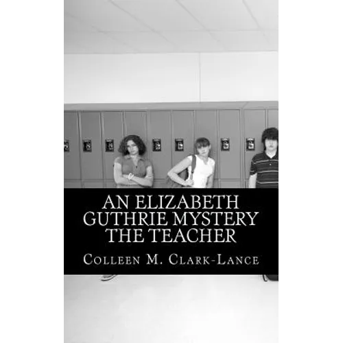 An Elizabeth Guthrie Mystery The Teacher