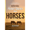 Inspirational Picture Quotes about Horses
