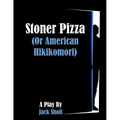 Stoner Pizza: (or American Hikikomori)