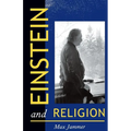 Einstein and Religion: Physics and Theology