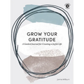 Grow Your Gratitude: A Guided Journal for Creating a Joyful Life