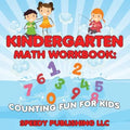 Kindergarten Math Workbook: Counting Fun For Kids