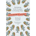 Swimming with Piranhas at Feeding Time: My Life Doing DUMB STUFF with Animals