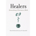 Healers: Extraordinary Clinicians at Work