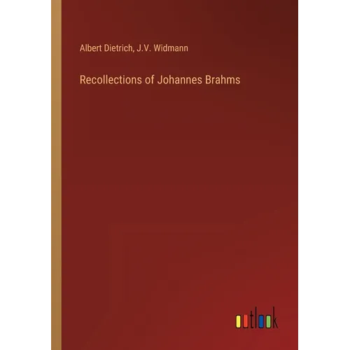 Recollections of Johannes Brahms