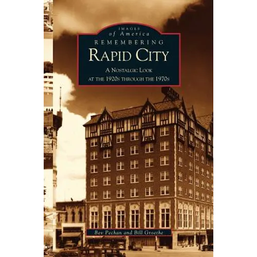 Remembering Rapid City: A Nostalgic Look at the 1920s Through the 1970s