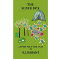The Silver Box: A story for nine-year-olds