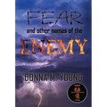 Fear and Other Names of the Enemy