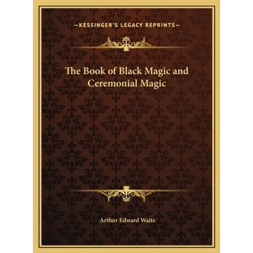 The Book of Black Magic and Ceremonial Magic