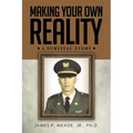 Making Your Own Reality: A Survival Story