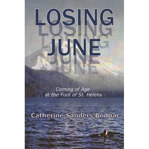 Losing June: Coming of Age at the Foot of St. Helens