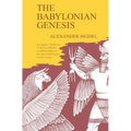 The Babylonian Genesis: The Story of the Creation