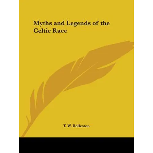 Myths and Legends of the Celtic Race