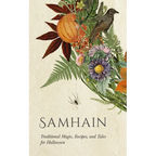 Samhain: Traditional Magic, Recipes, and Tales for Halloween