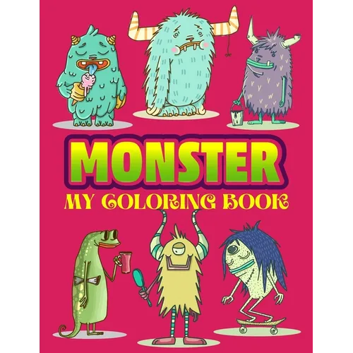Monster: MY COLORING BOOK: Learning Fun Drawing Book Gift for Kids Who Loved Monster