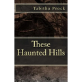 These Haunted Hills