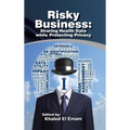 Risky Business: Sharing Health Data While Protecting Privacy