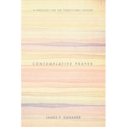 Contemplative Prayer: A Theology for the Twenty-First Century