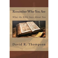Remember Who You Are: What the Bible Says About You