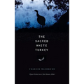 The Sacred White Turkey