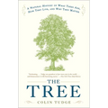 The Tree: A Natural History of What Trees Are, How They Live, and Why They Matter