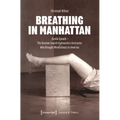 Breathing in Manhattan: Carola Speads - The German Jewish Gymnastics Instructor Who Brought Mindfulness to America
