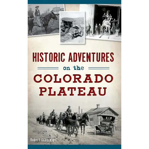 Historic Adventures on the Colorado Plateau