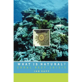 What Is Natural?: Coral Reef Crisis