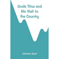 Uncle Titus and His Visit to the Country