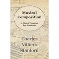 Musical Composition - A Short Treatise for Students