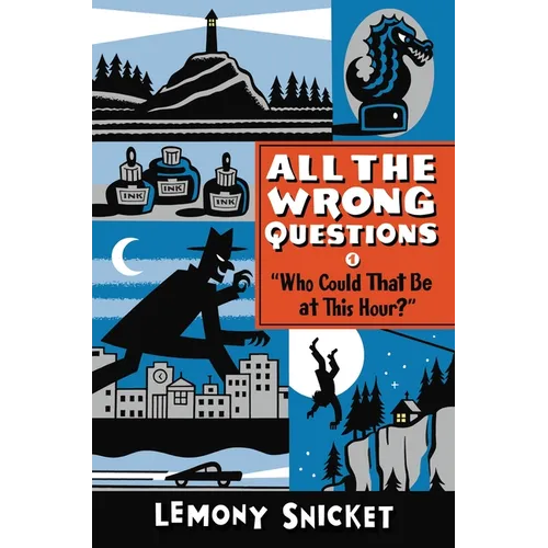 Who Could That Be at This Hour?: Also Published as All the Wrong Questions: Question 1