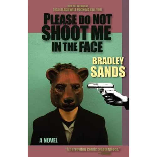 Please Do Not Shoot Me in the Face