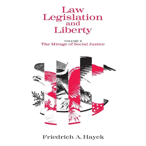 Law, Legislation and Liberty, Volume 2: The Mirage of Social Justice