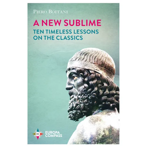 A New Sublime: Ten Timeless Lessons on the Classics