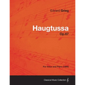 Haugtussa Op.67 - For Voice and Piano (1895)