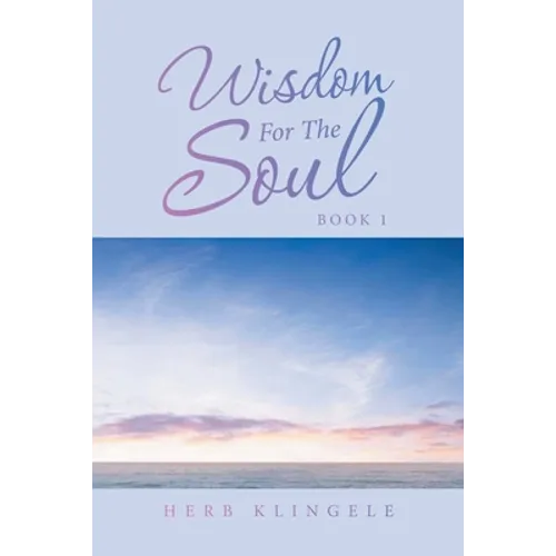 Wisdom for the Soul: Book 1