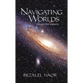 Navigating Worlds: Collected Essays Vol. 1 (2006-2020)