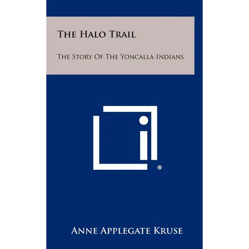 The Halo Trail: The Story of the Yoncalla Indians