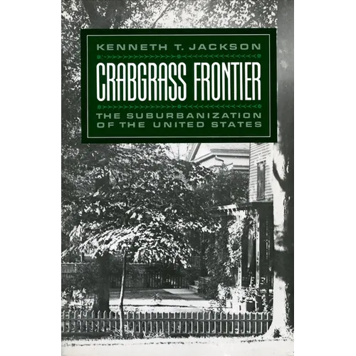 Crabgrass Frontier: The Suburbanization of the United States (Revised)