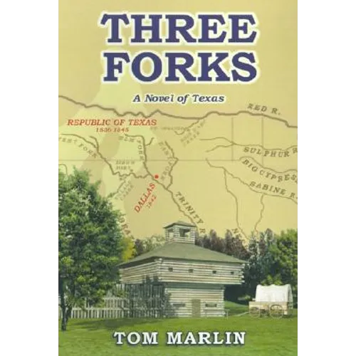 Three Forks: A Novel of Texas