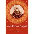 The Birth of Insight: Meditation, Modern Buddhism, and the Burmese Monk Ledi Sayadaw
