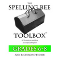 The Spelling Bee Toolbox for Grades 6-8: All the Resources You Need for a Successful Spelling Bee