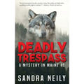 Deadly Trespass: A Mystery In Maine