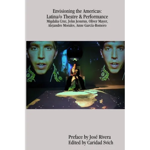 Envisioning the Americas: Latina/o Theatre & Performance