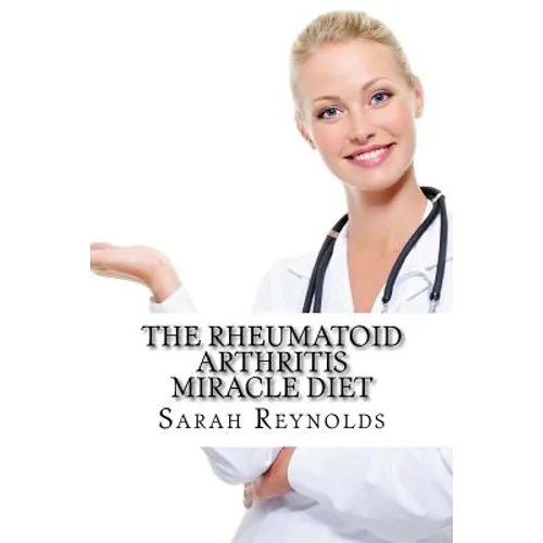 The Rheumatoid Arthritis Miracle Diet