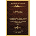 Irish Wonders: The Ghosts, Giants, Pookas, Demons, Leprechauns, Banshees, Fairies, Witches, Widows, Old Maids, And Other Marvels (188