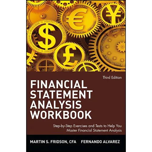 Financial Statement Analysis Workbook: Step-By-Step Exercises and Tests to Help You Master Financial Statement Analysis